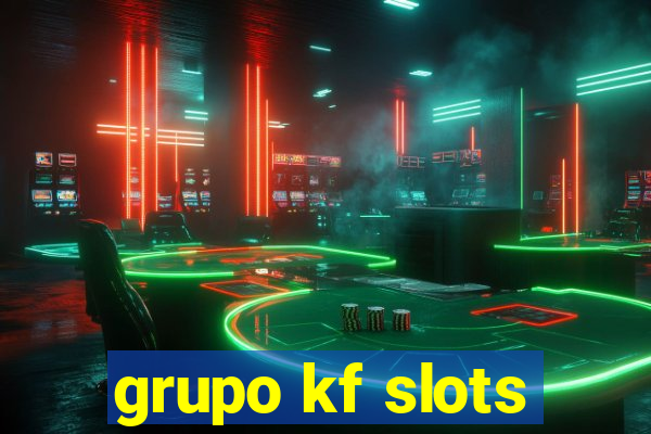 grupo kf slots